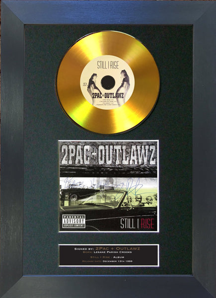 #144 2pac & the Outlaws - Still I Rise GOLD DISC Signed Autograph Mounted Repro A4